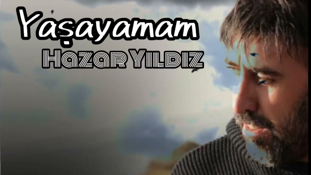 Hazar Yıldız ~ Yaşayamam(YENİ )