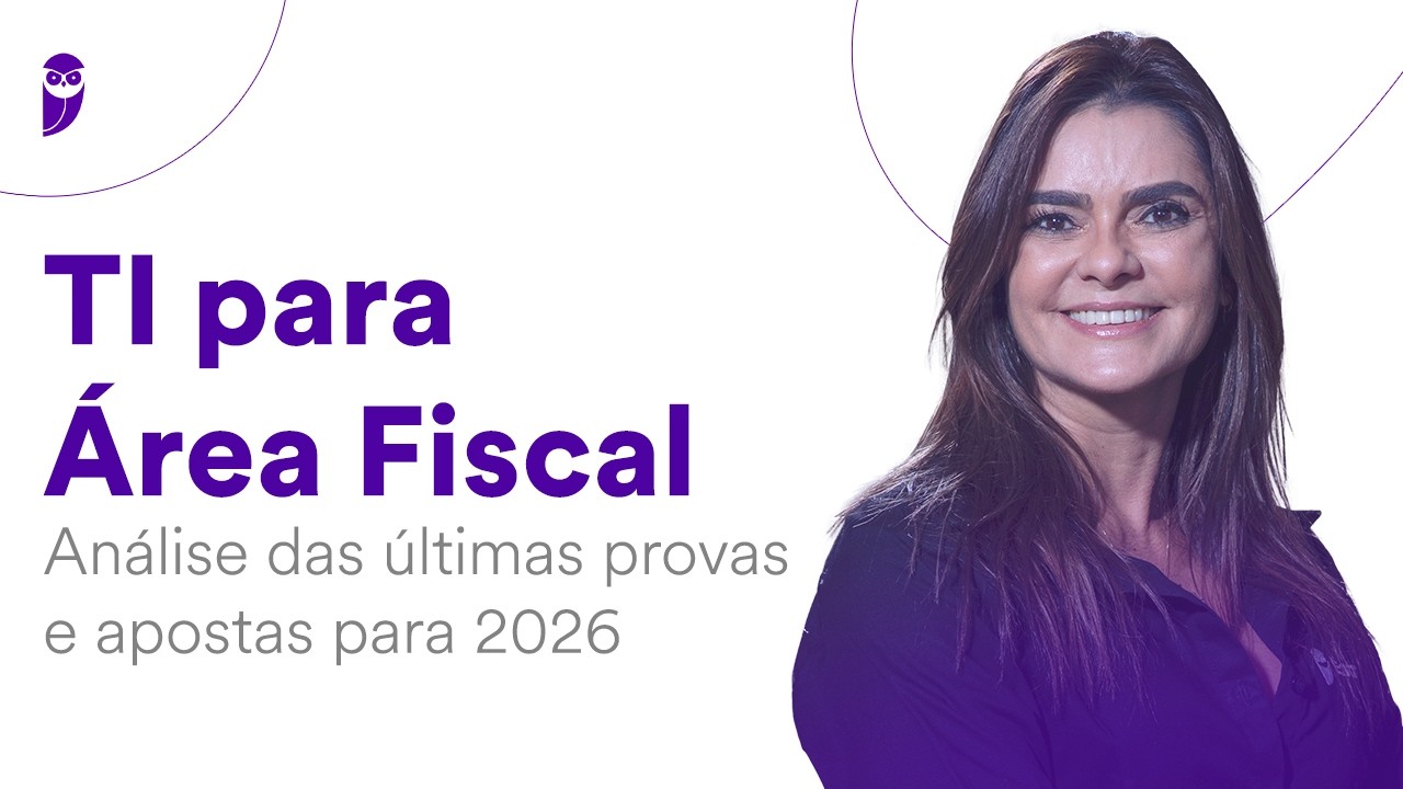 TI para Área Fiscal: Análise das últimas provas e apostas para 2026