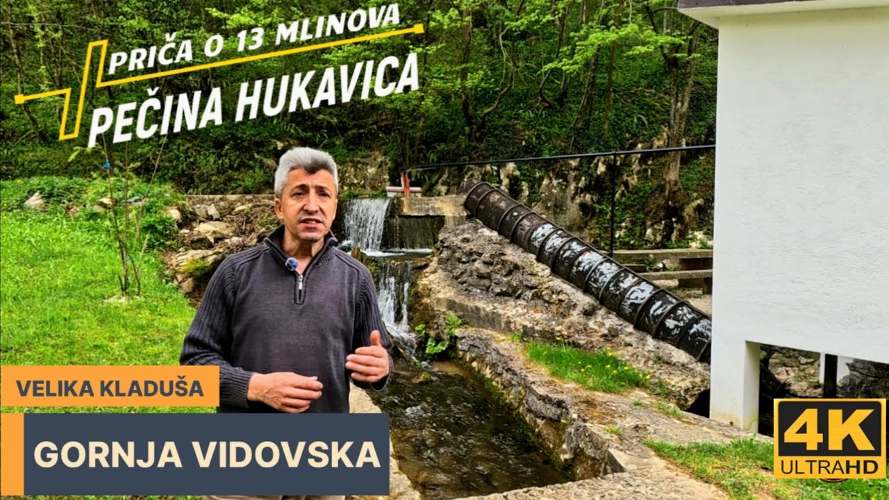 SELO GORNjA VIDOVSKA PRIČA O 13 MLINOVA I PEČINI HUKAVICA V KLADUŠA