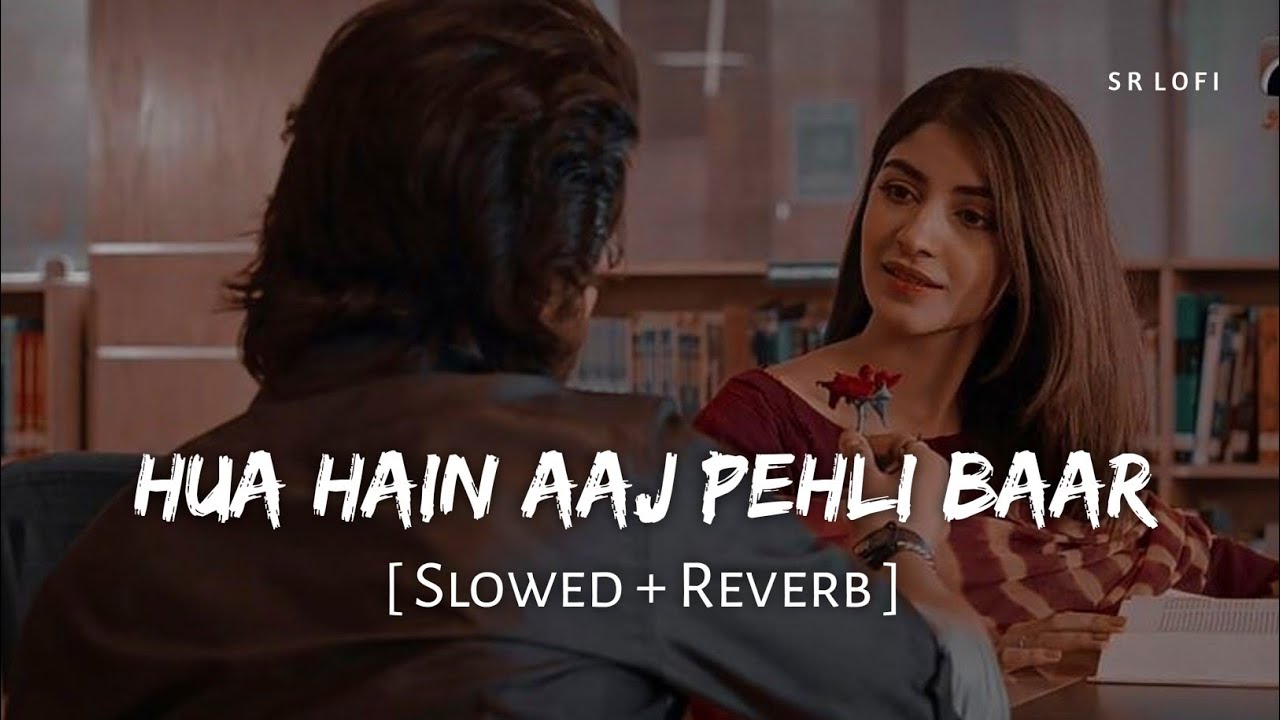 Hua Hain Aaj Pehli Baar (Slowed + Reverb) | Sanam Re | Armaan Malik, Palak Muchhal | SR Lofi
