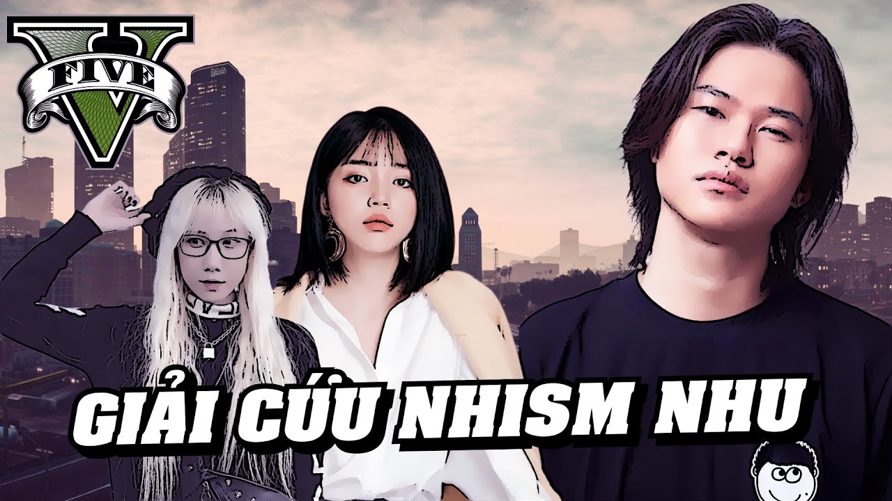 (BÔ GTA) NHISM NHU GẶP NẠN BÔ KÉO ĐÀM TỔNG VÀ CHỊ ĐẠI A CƠ THANH TOÁN BĂNG ĐẢNG CHÚ 7 TRONG ĐÊM