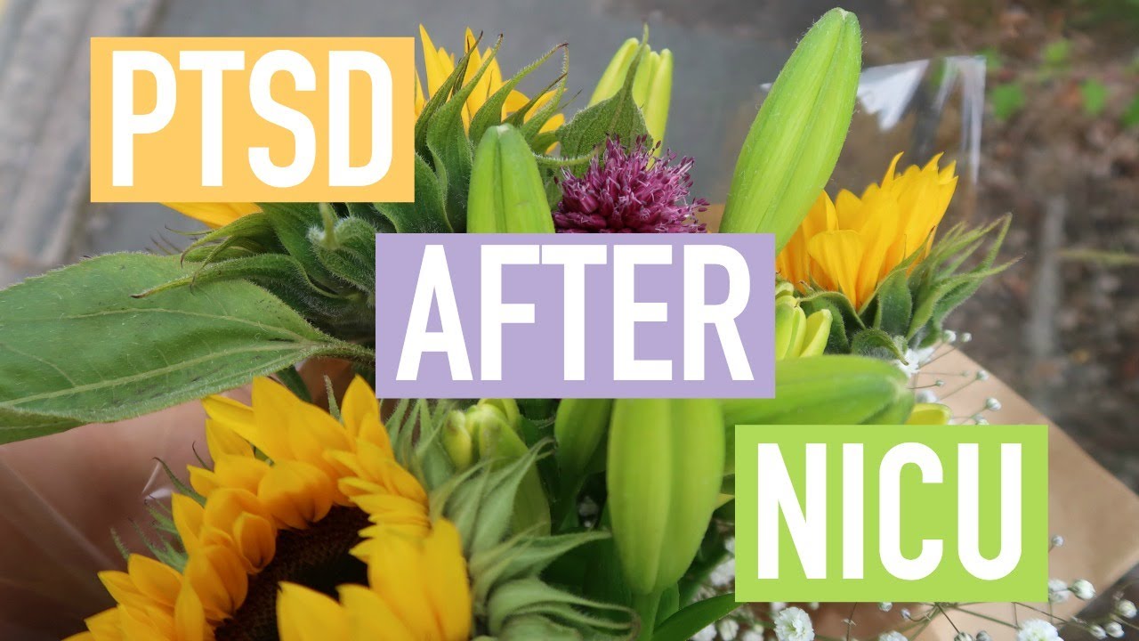 MY PTSD STORY - PTSD AFTER NICU