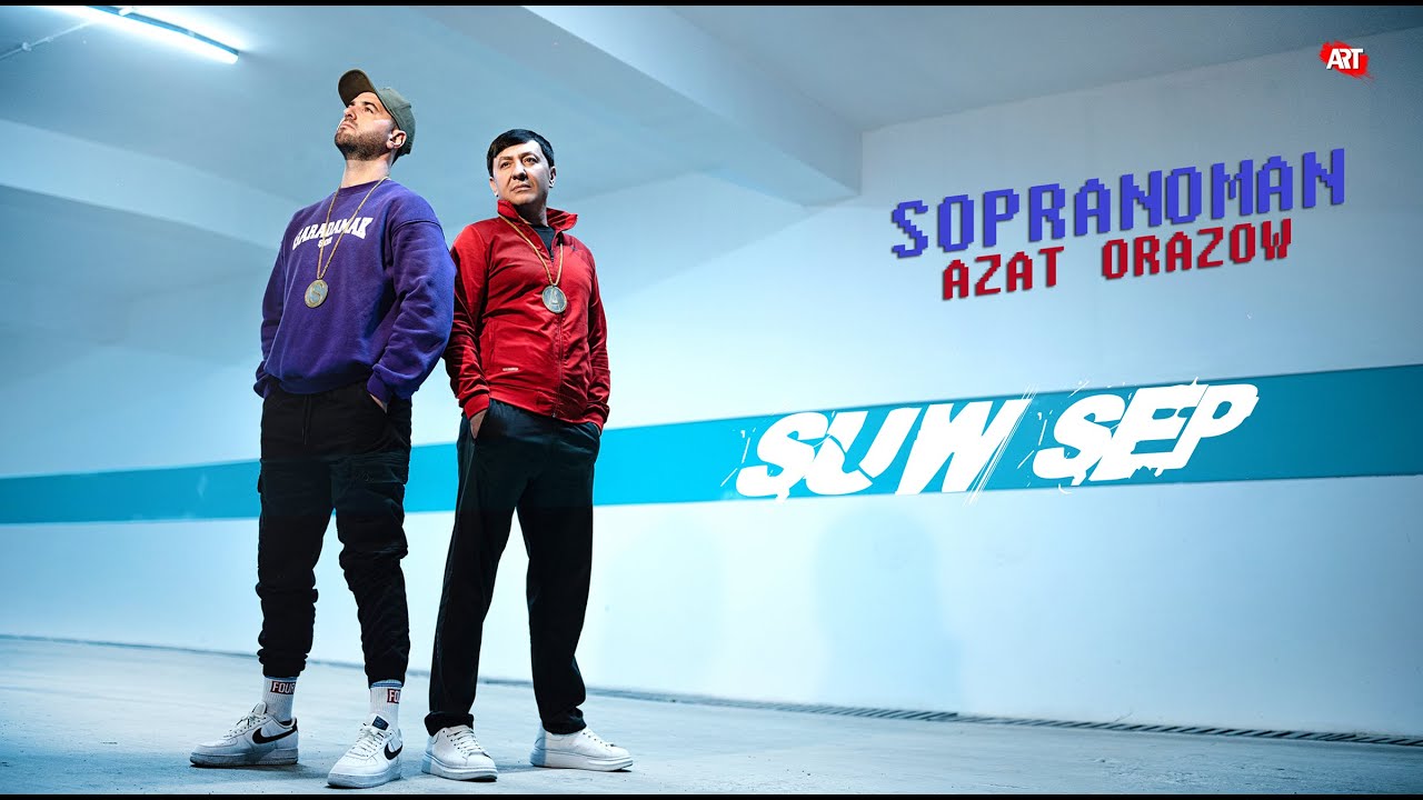 Sopranoman & Azat Orazow - Suw Sep (Official Video)