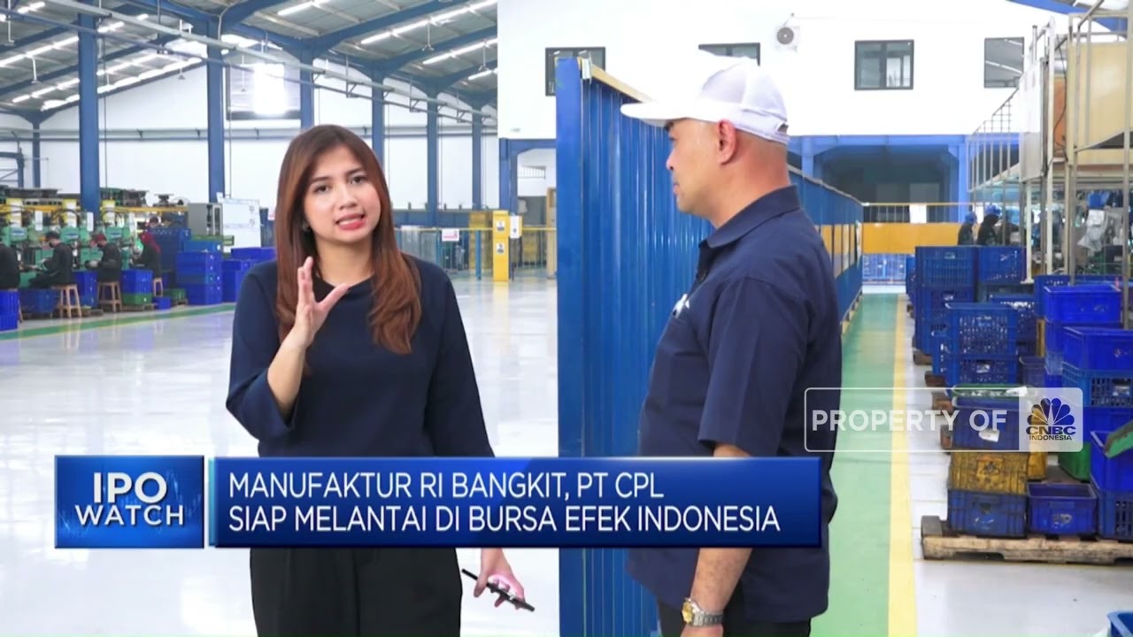 Manufaktur RI Bangkit, PT CPL Siap Melantai di BEI