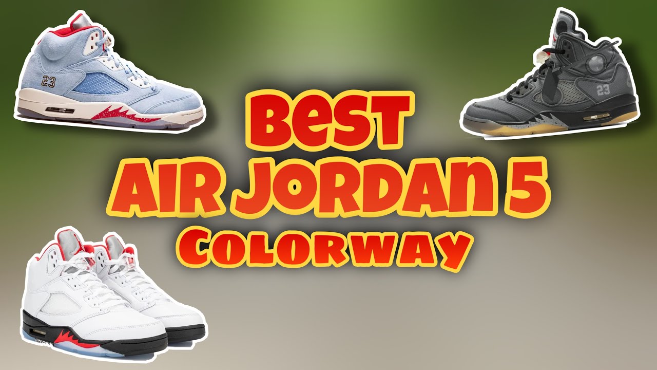 Top 10 Air Jordan 5 Colorways of ALL TIME!