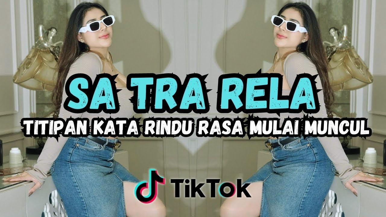 DJ TITIPAN KATA RINDU RASA MULAI MUNCUL | SA TRA RELA REMIX FULL BASS VIRAL TIKTOK TERBARU 2025