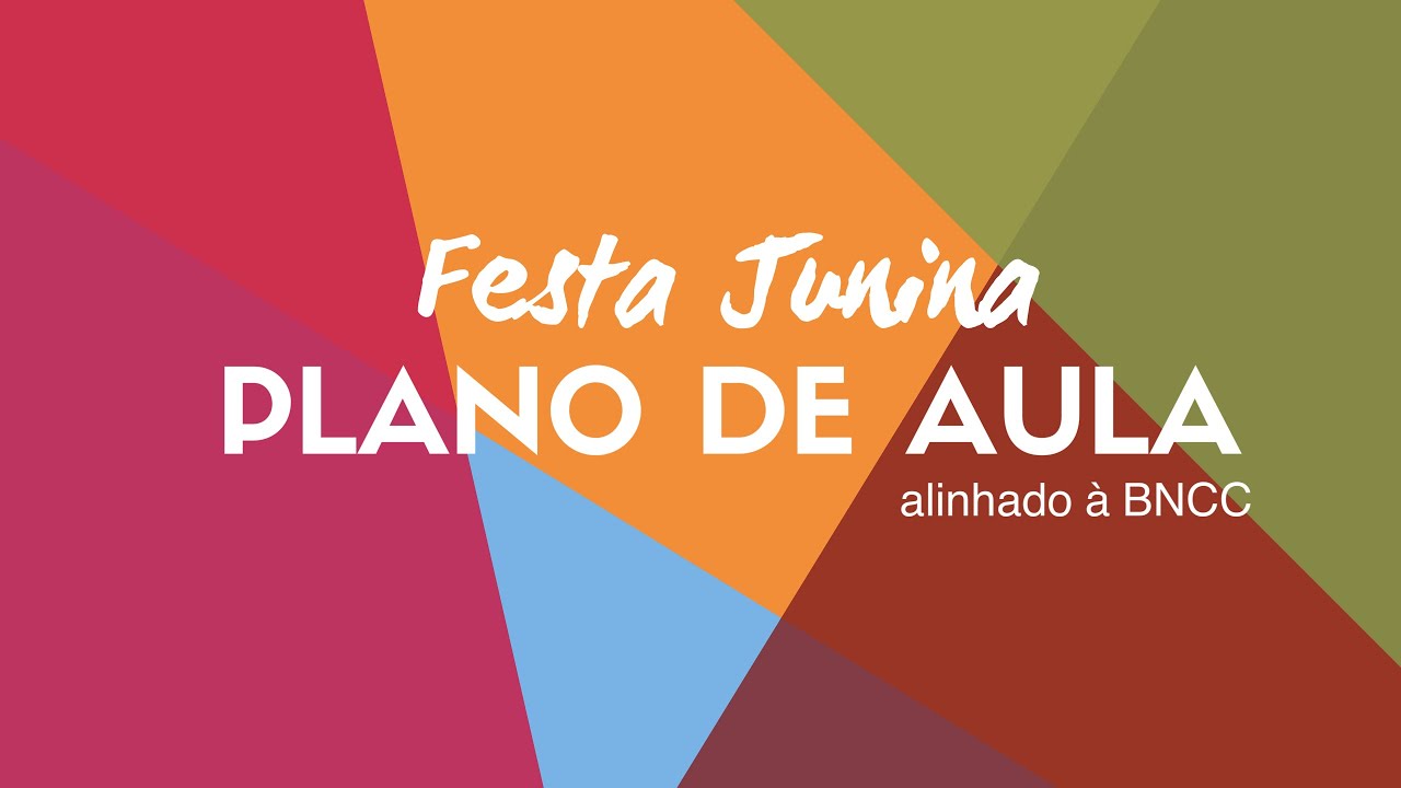 Plano de aula Festa Junina + 6 ATIVIDADES (Alinhado à BNCC)