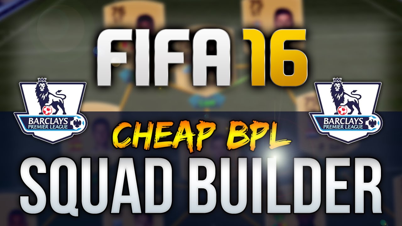 FIFA 16 CHEAP 7.5K BPL OVERPOWERED SQUAD BUILDER - FIFA 16 ULTIMATE TEAM