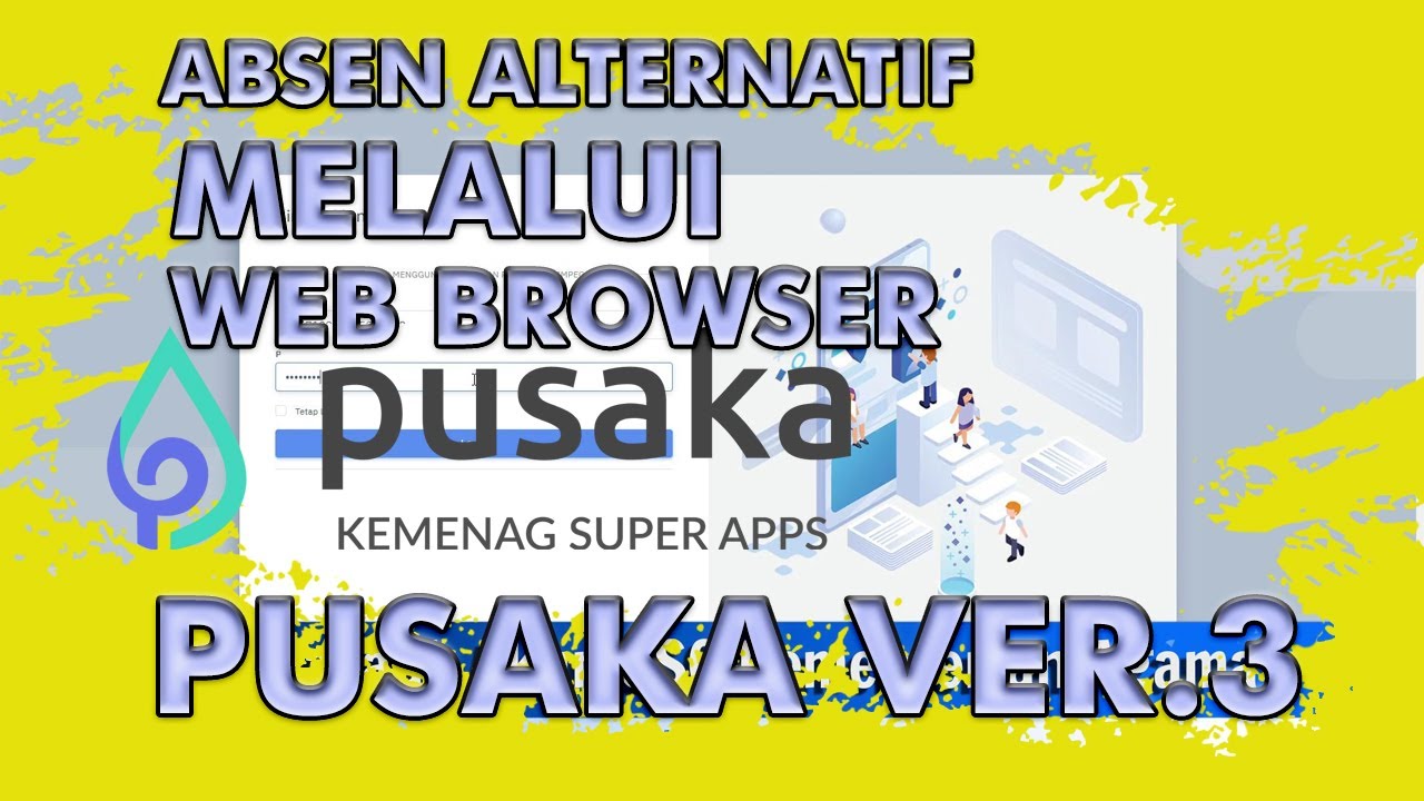 Cara Absensi Pusaka Menggunakan Web Browser Link Pusaka Ver.3 Tahun 2025