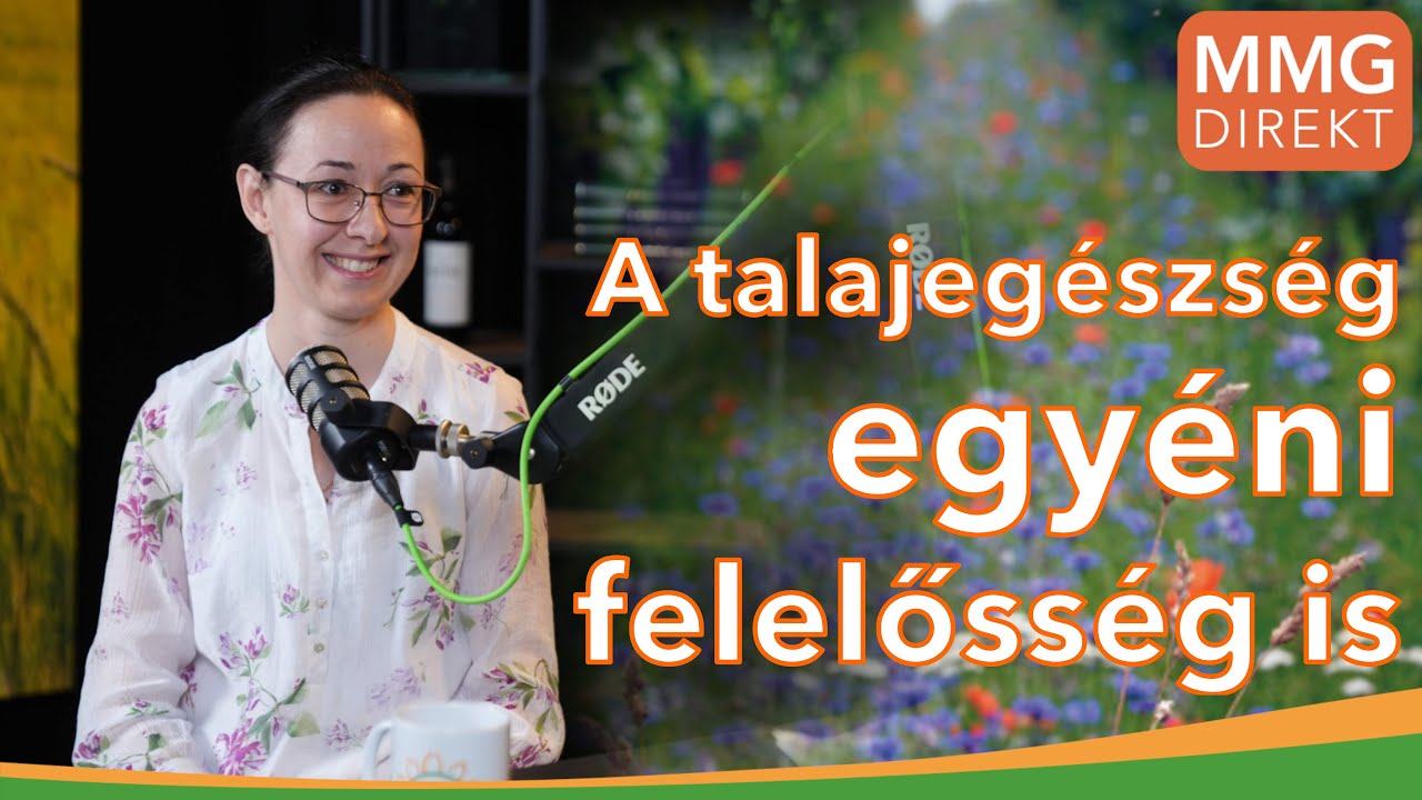 Most még van időnk – a talajegészség egyéni felelősség | Dr. Juhos Katalint, Talajdiagnosztika Kft.