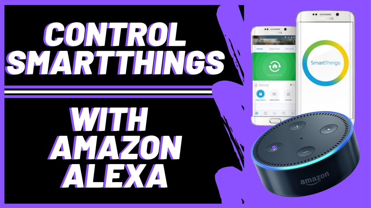 How to Control SmartThings with Amazon Alexa Devices