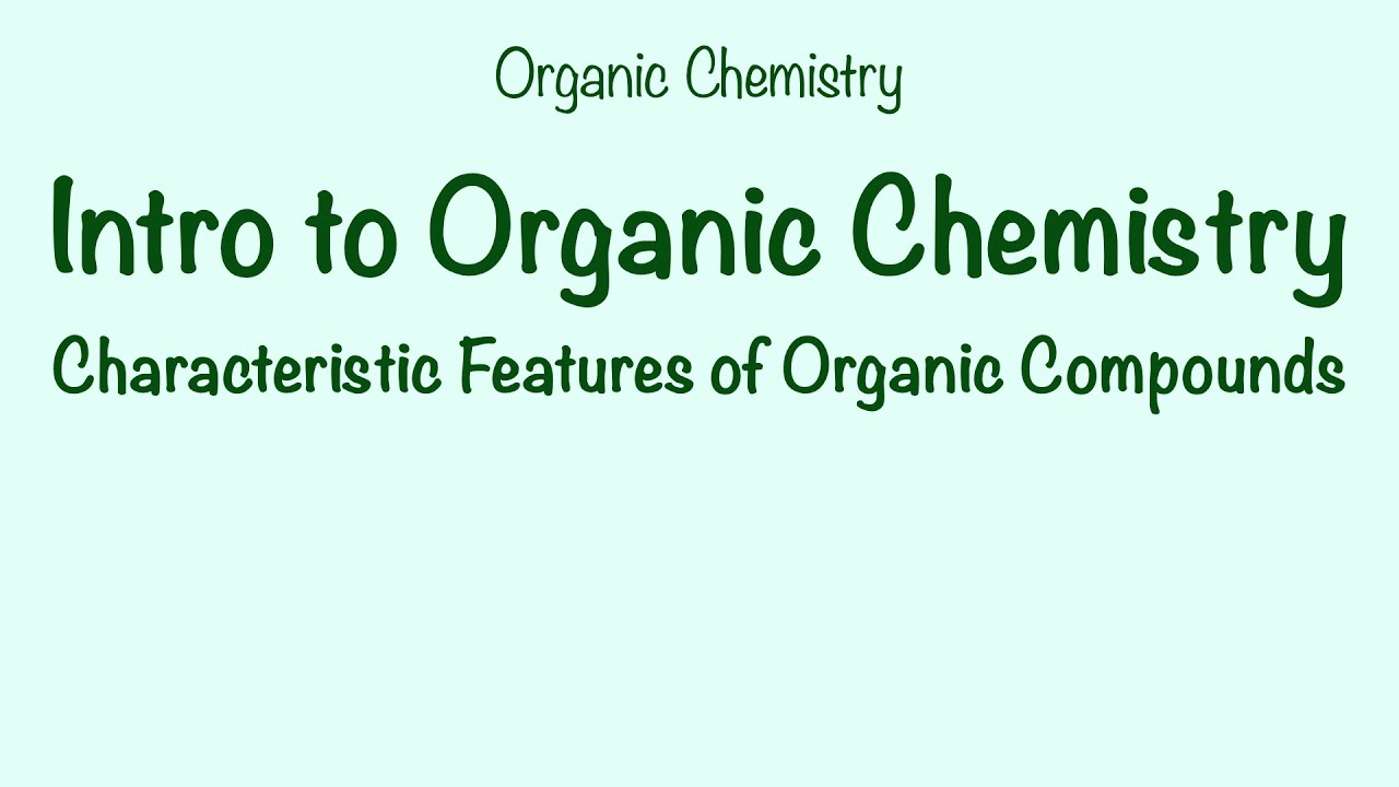 GOB 4.1: Characteristic Features of Organic Compounds
