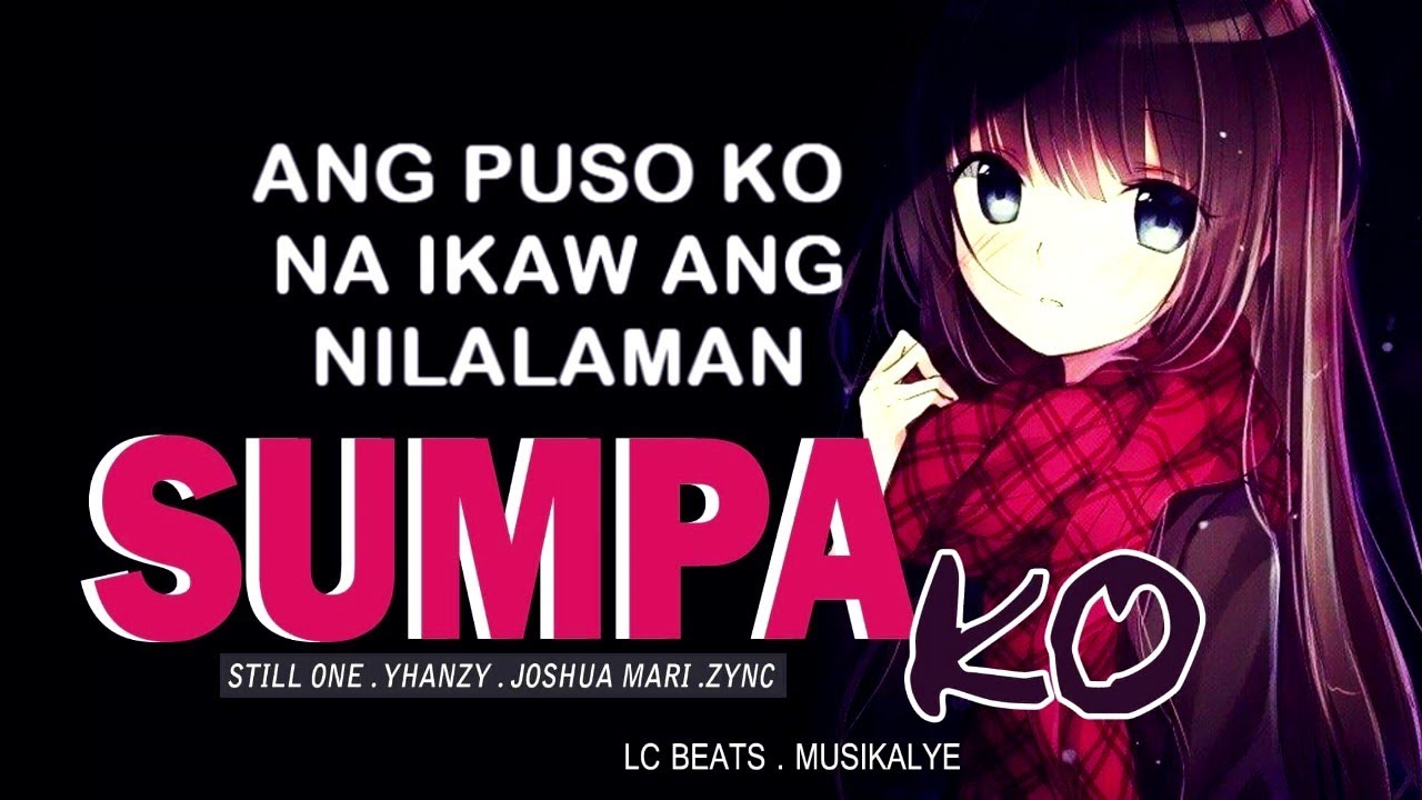 SUMPA KO - STILL ONE , YHANZY , ZYNC , JOSHUA MARI (WITH LYRICS)