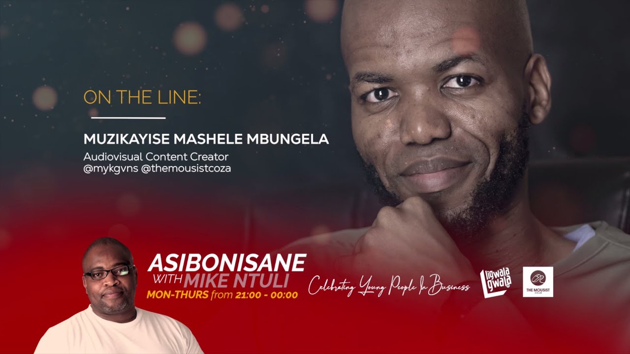 Muzikayise Mashele Mbungela on Ligwalagwala FM (Asibonisane) w/ Mike Ntuli (Audiovisual)