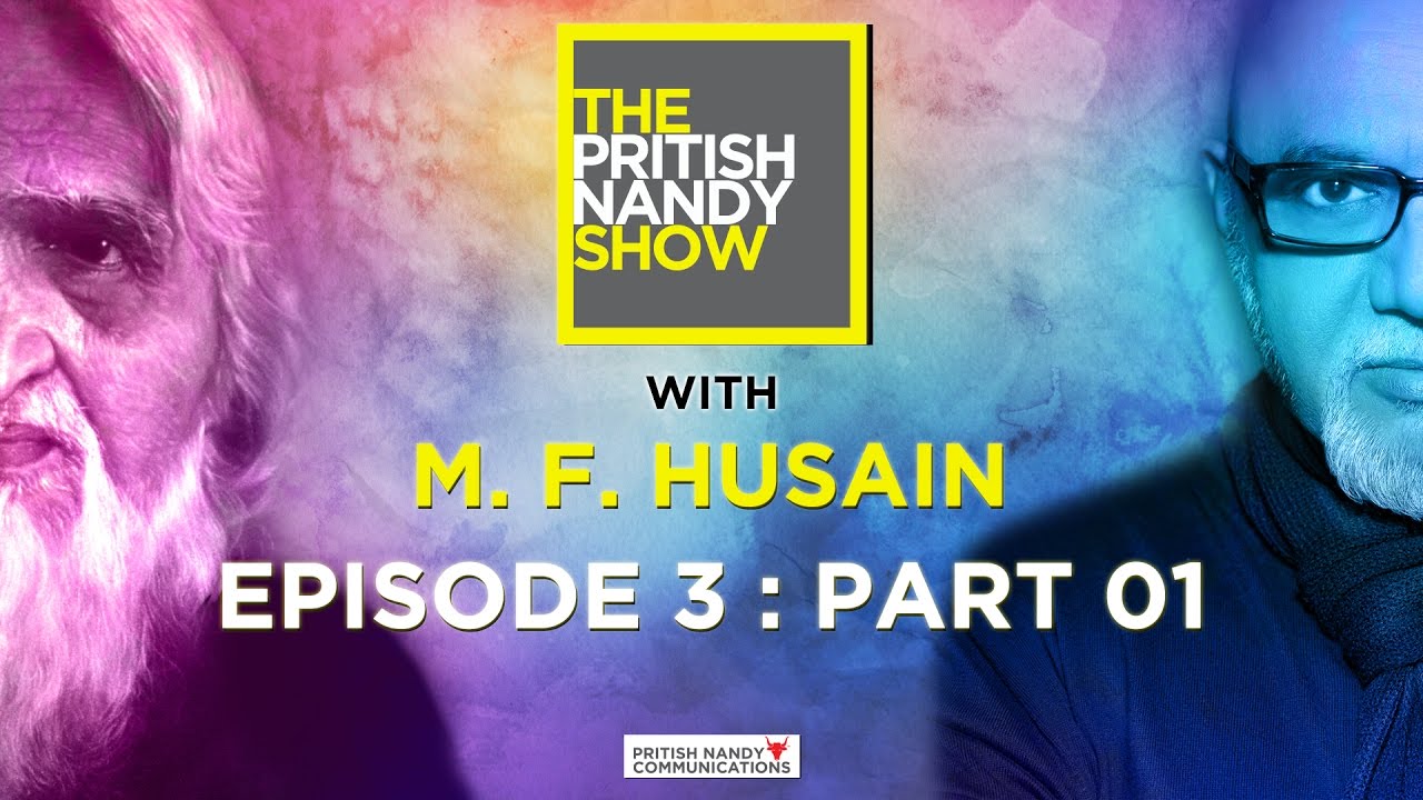 The Pritish Nandy Show | Episode 3 | M. F. Husain | Part 1 | PNC