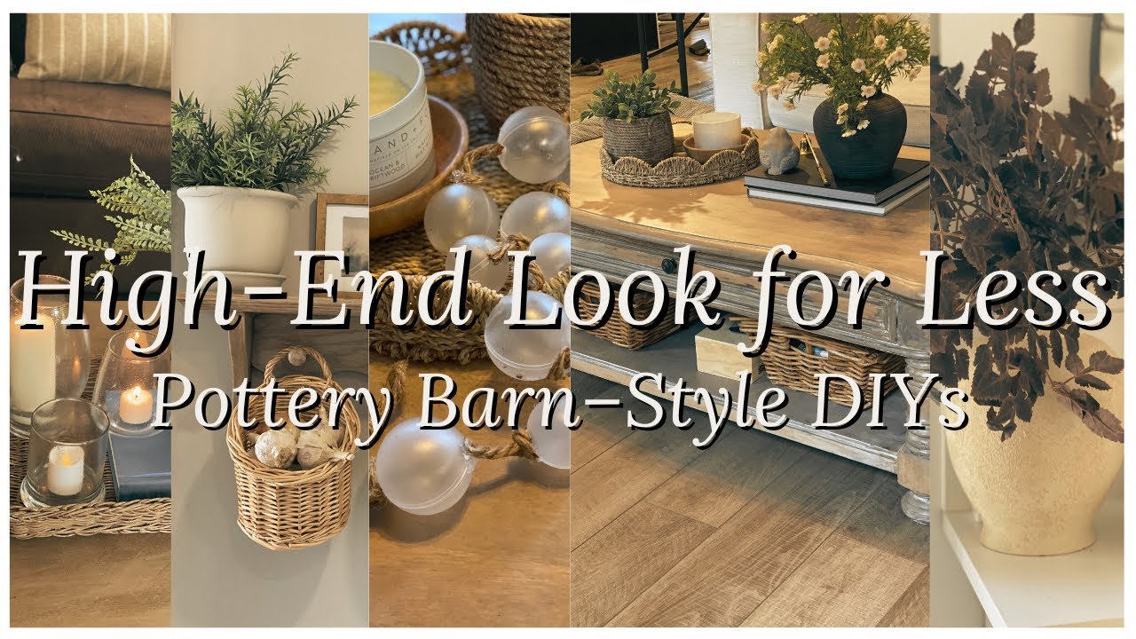 High End Pottery Barn–Style DIYs | Timeless Home Decor Dupes | Look for Less