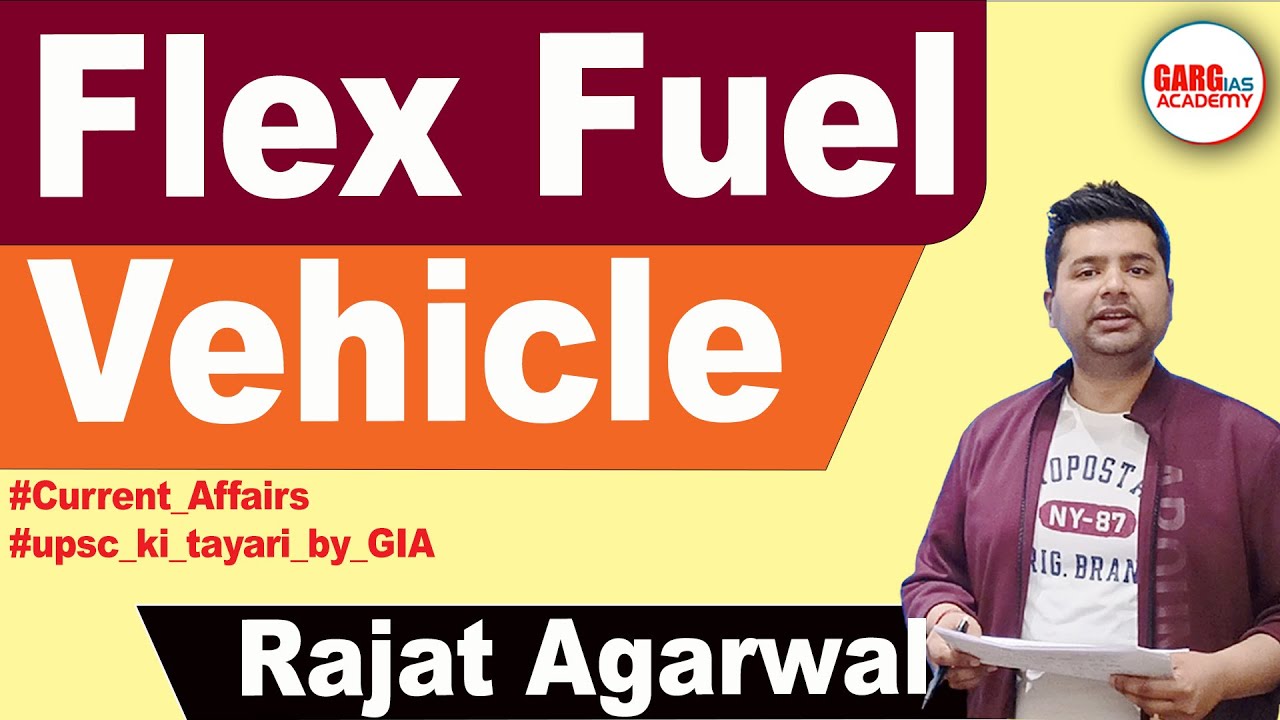 Flex fuel  | UPSC | Current Affairs | GIA | Rajat Agarwal