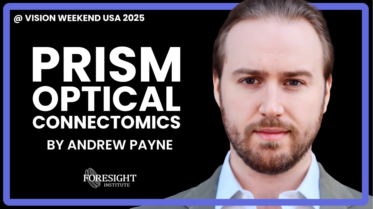 Andrew Payne | PRISM Optical Connectomics  @ Vision Weekend USA 2025