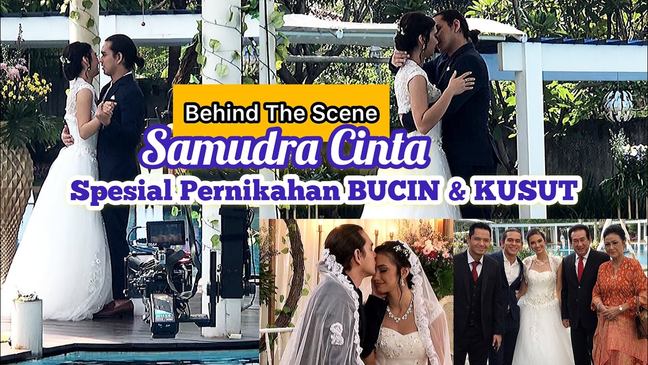 Behind The Scene SAMUDRA CINTA ( Spesial Pernikahan BUCIN & KUSUT )