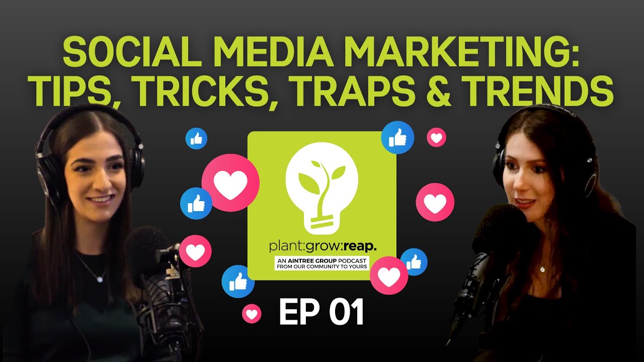 Social Media Marketing: Tips, Tricks, Traps & Trends | Plant Grow Reap | EP 01