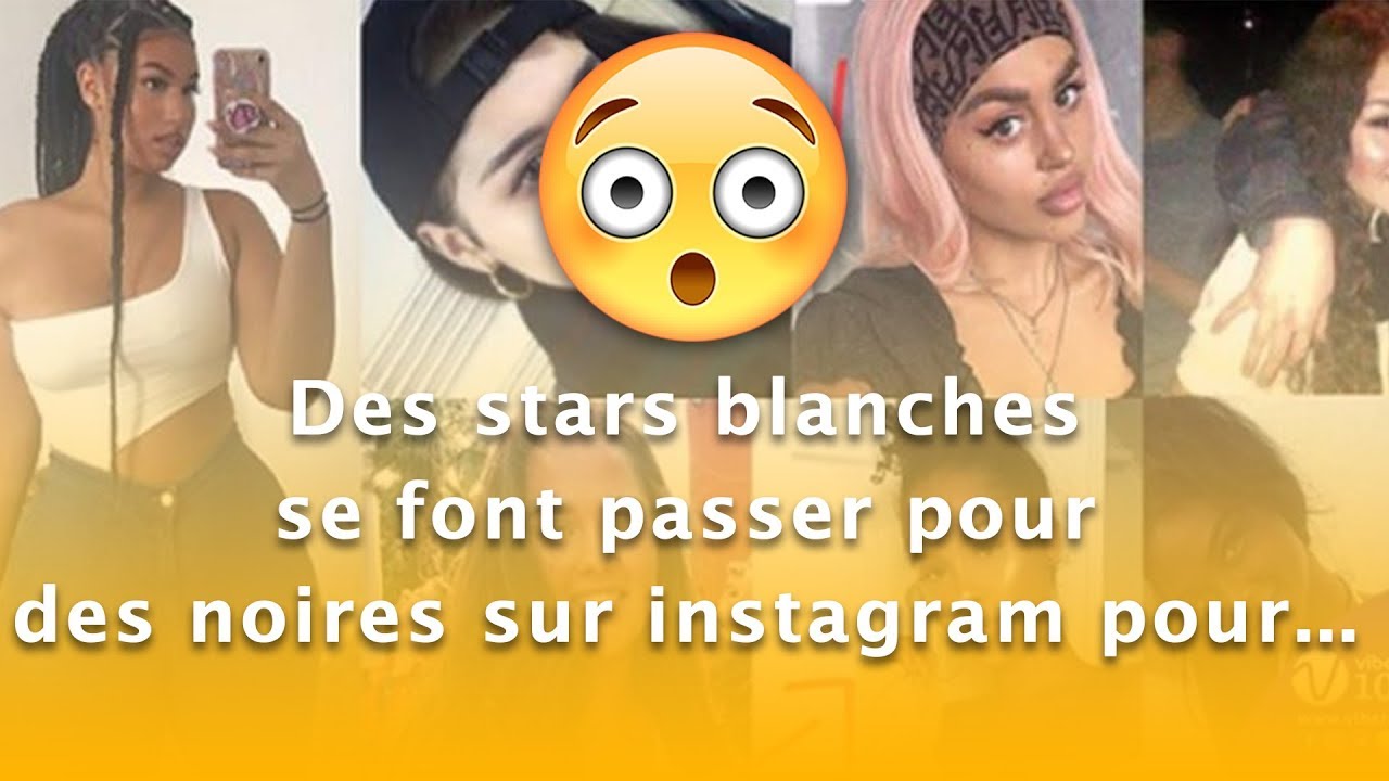 Instagram: des stars blanches se font passer pour des noires pour...