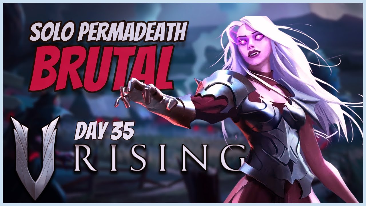 SOLO PERMADEATH BRUTAL - V Rising Full VODs Day 35