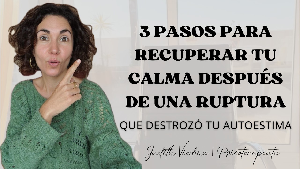 3 pasos para recuperar tu calma después de una ruptura que destrozó tu autoestima #autoestima