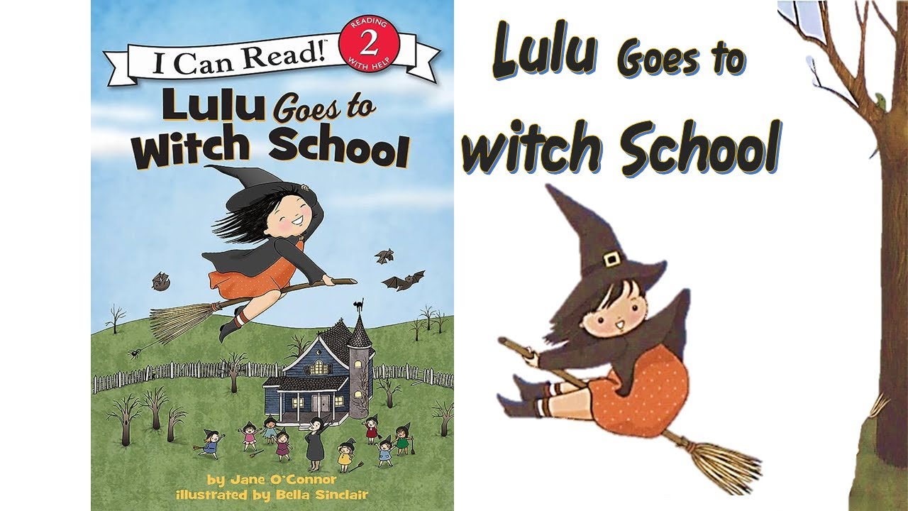 Lulu Goes to Witch School: A Halloween Book for Kids.I Can Read. Read Aloud Kids Book
