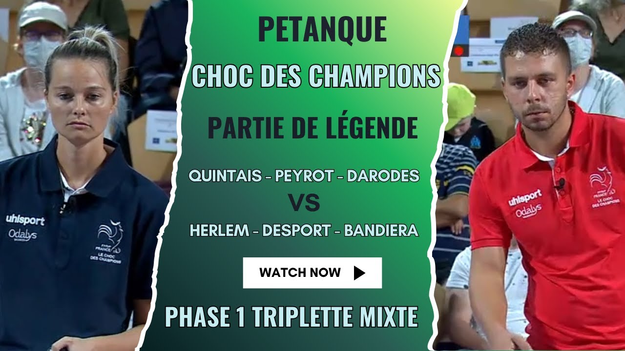 CHOC DES CHAMPIONS 🔥 Triplette Mixte | Quintais / Peyrot / Darodes 🆚 Desport / Bandiera / Herlem