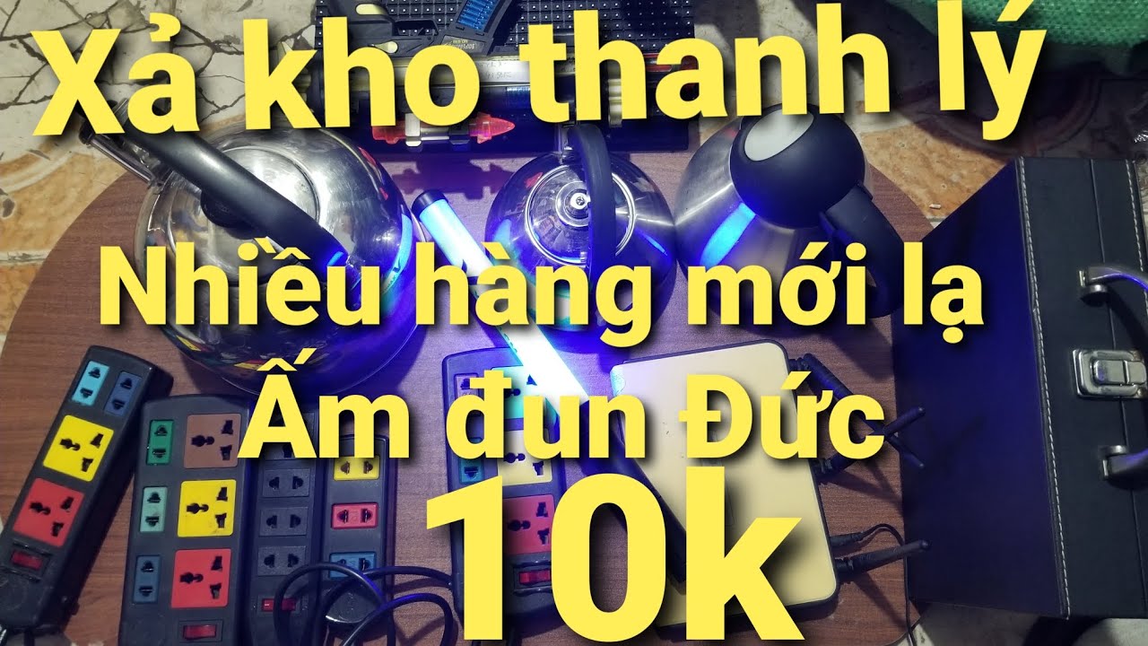 Xả kho thanh lý, nhiều hàng mới lạ, Ấm đun nước Đức, 10k, lh 076.9616.810