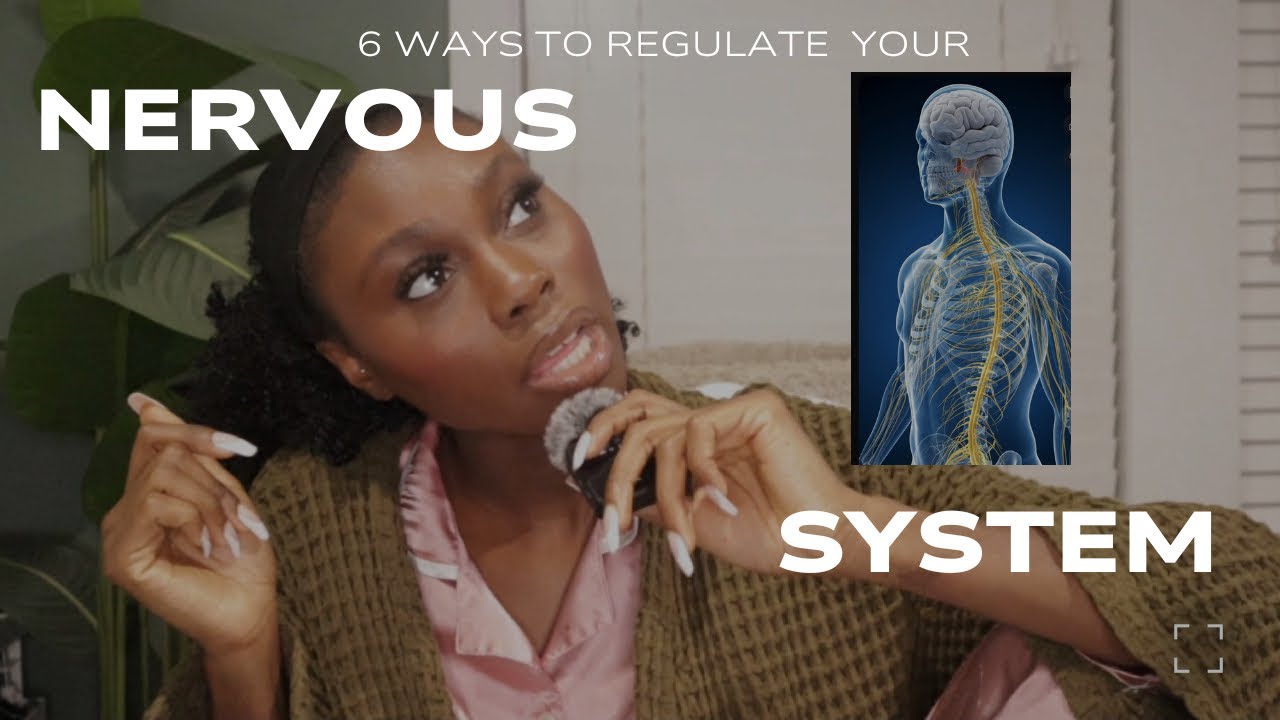 6 Ways to regulate your nervous system TODAY 