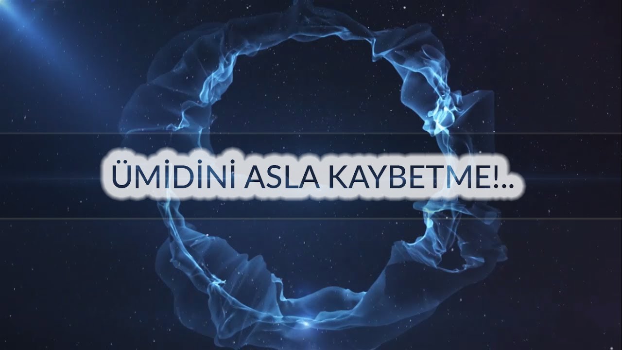 Ümidini Asla Kaybetme!
