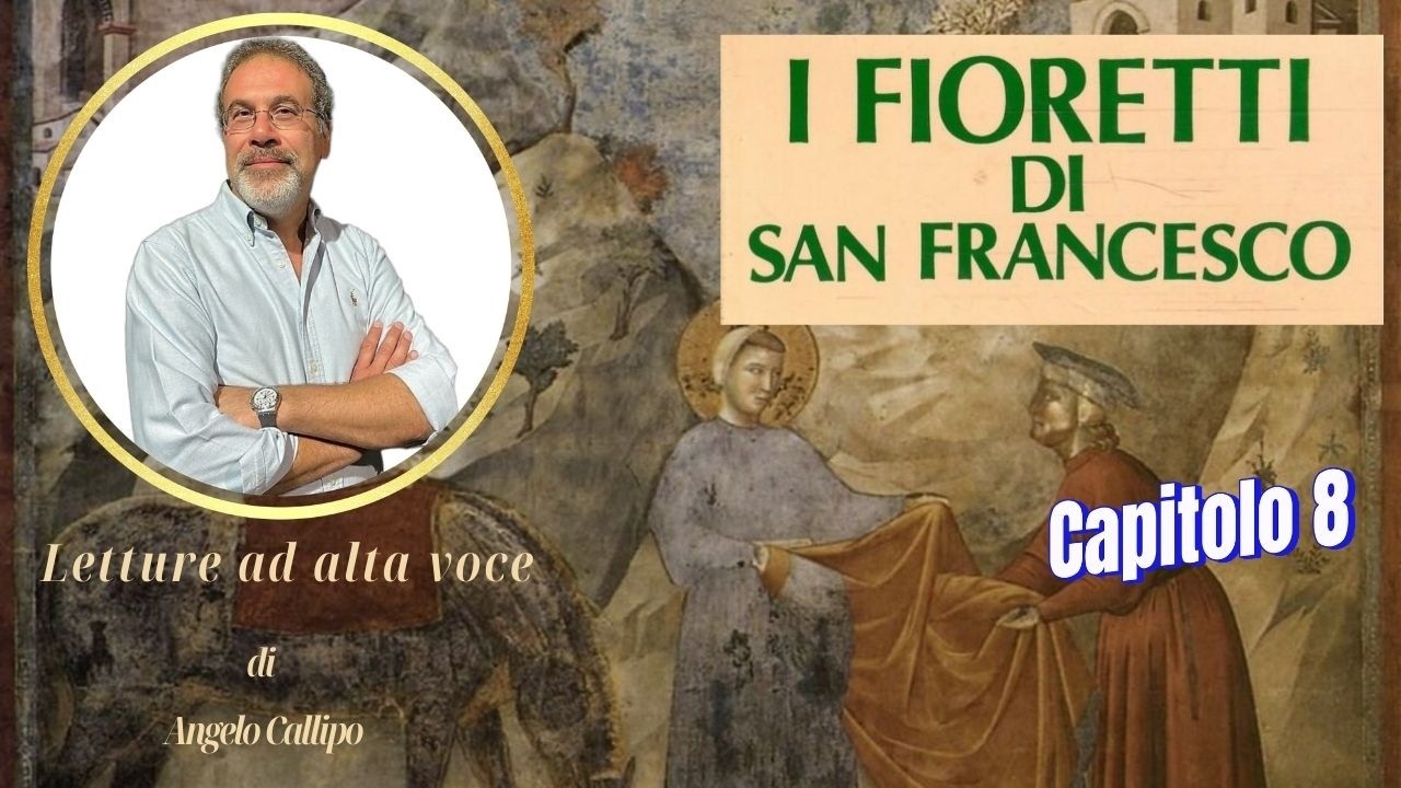 I FIORETTI DI SAN FRANCESCO (cap.8) letti da Angelo Callipo audiolibro italiano gratis online