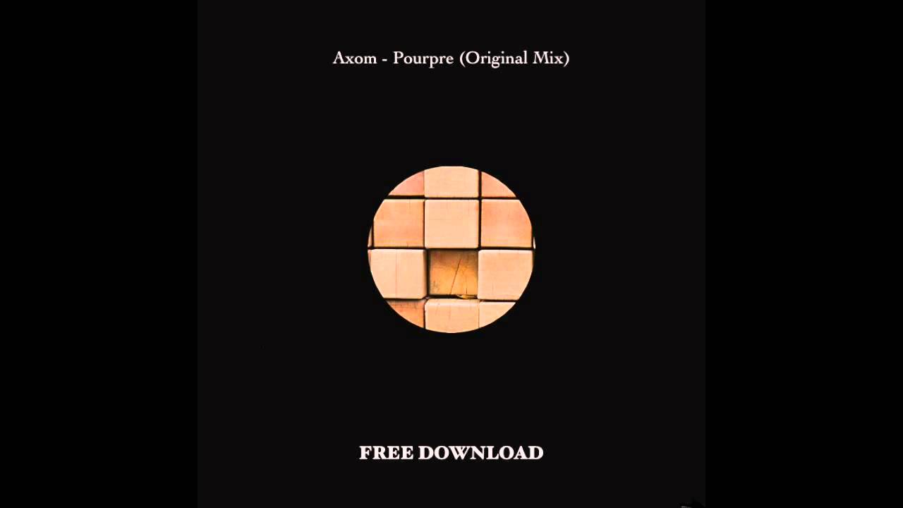 Axom - Pourpre (Original Mix) Free download