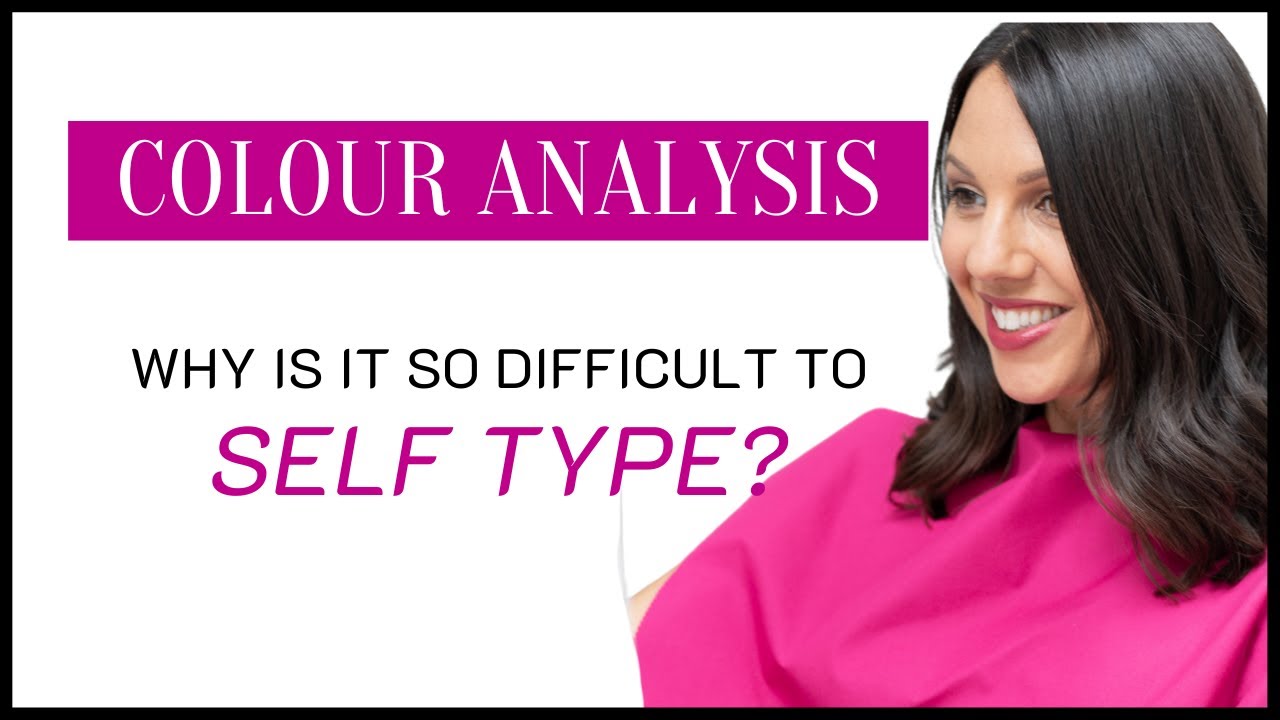 Colour Analysis - Why Is It So Difficult To Self Type?