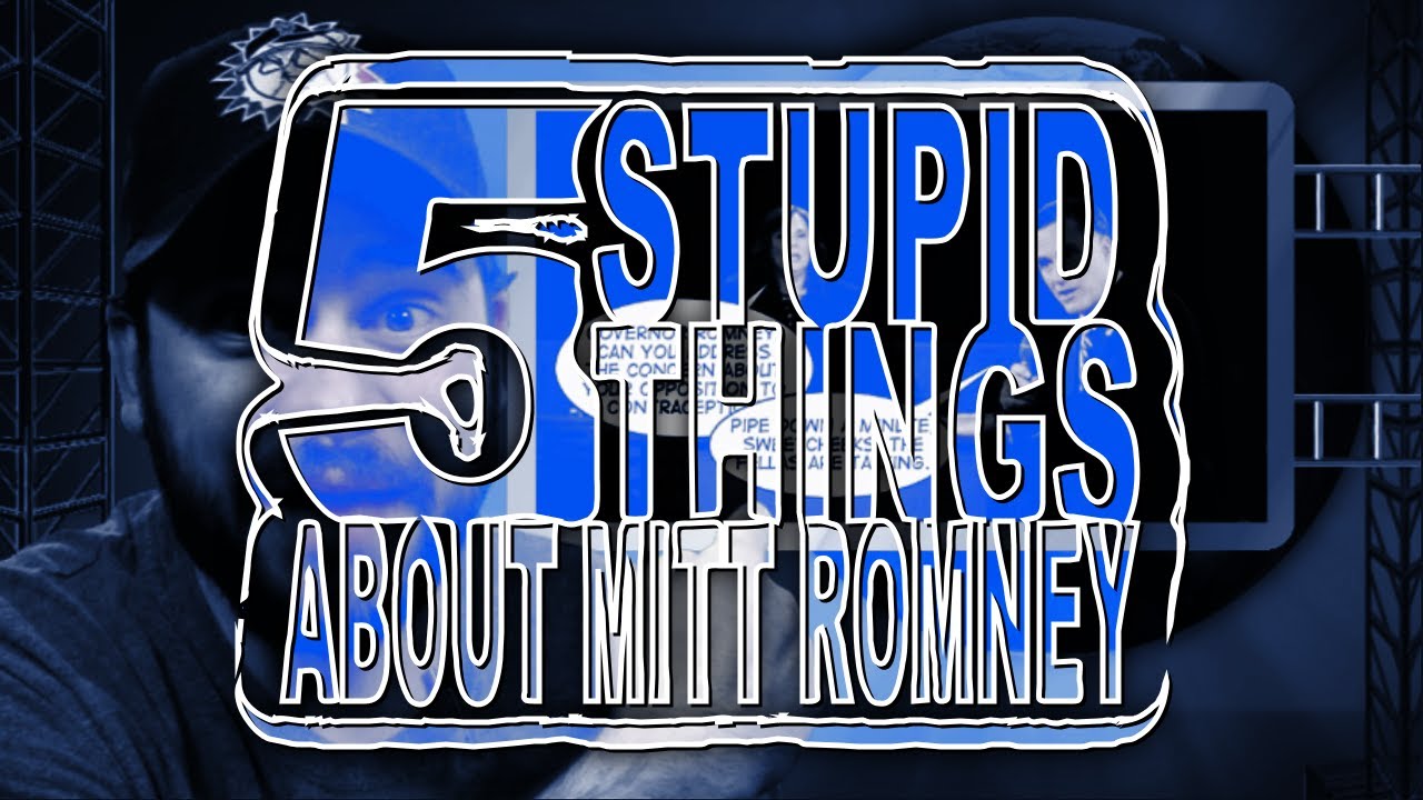 Five Stupid Things About Mitt Romney