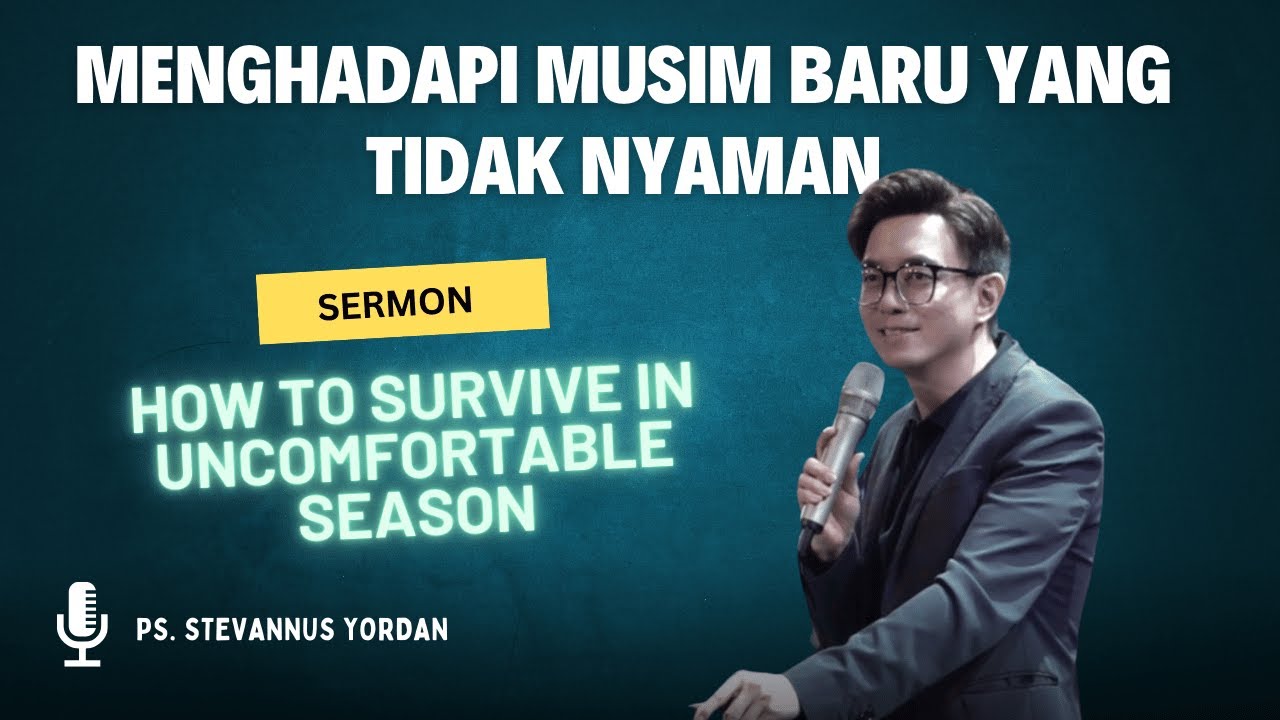 Bertahan Di Musim Yang Tidak Nyaman - Ps. Stevannus Yordan