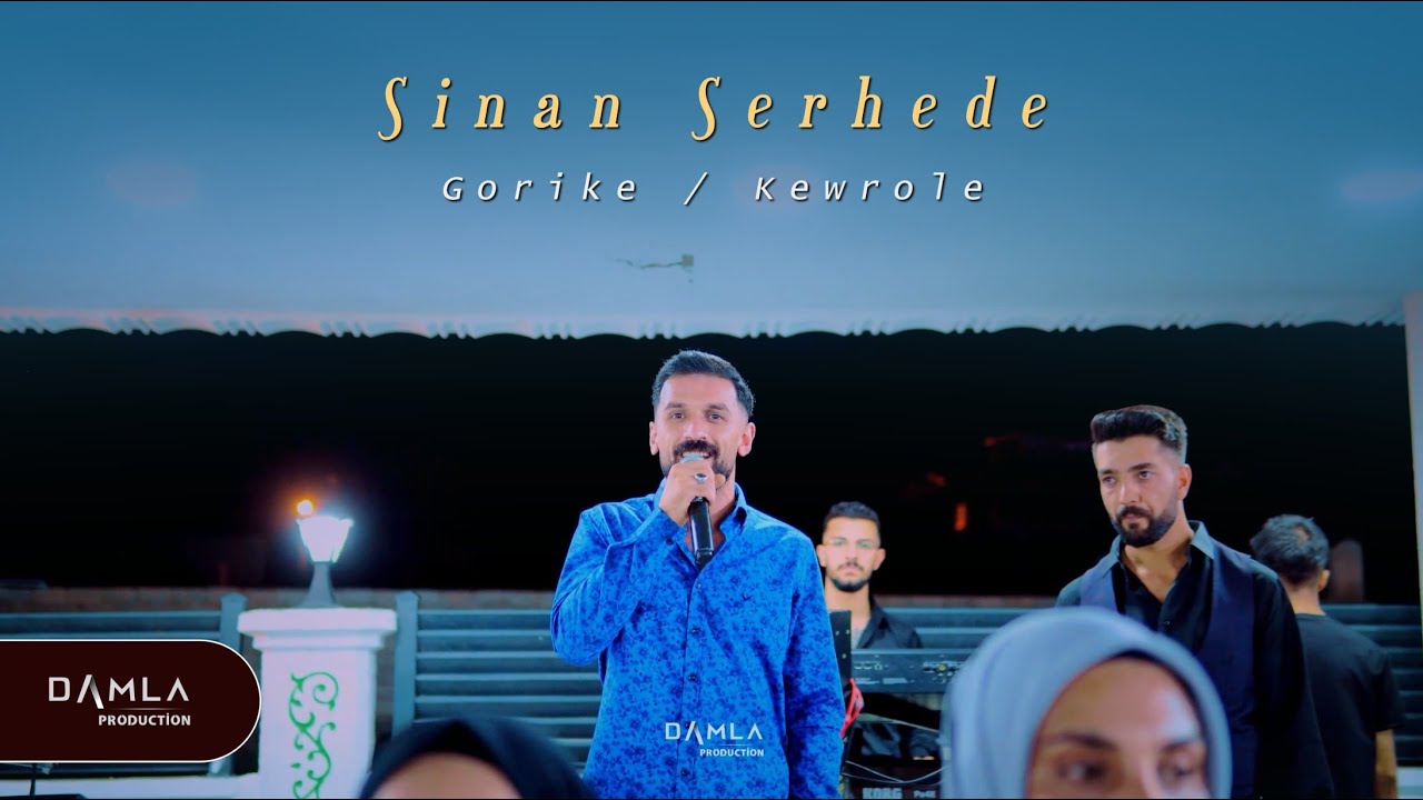 Sinan Serhede - Gorike / Kewrole ( Live Performance  )