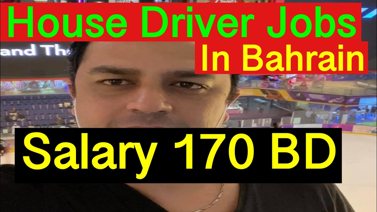Family Driver Jobs In Bahrain| House Driver Jobs In Bahrain| Home Home Driver Jobs In Bahrain