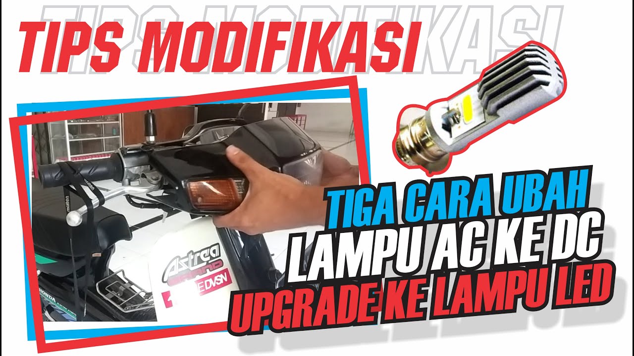TIGA cara Ubah LAMPU AC ke DC motor grand,biar bisa UPGRADE lampu LED