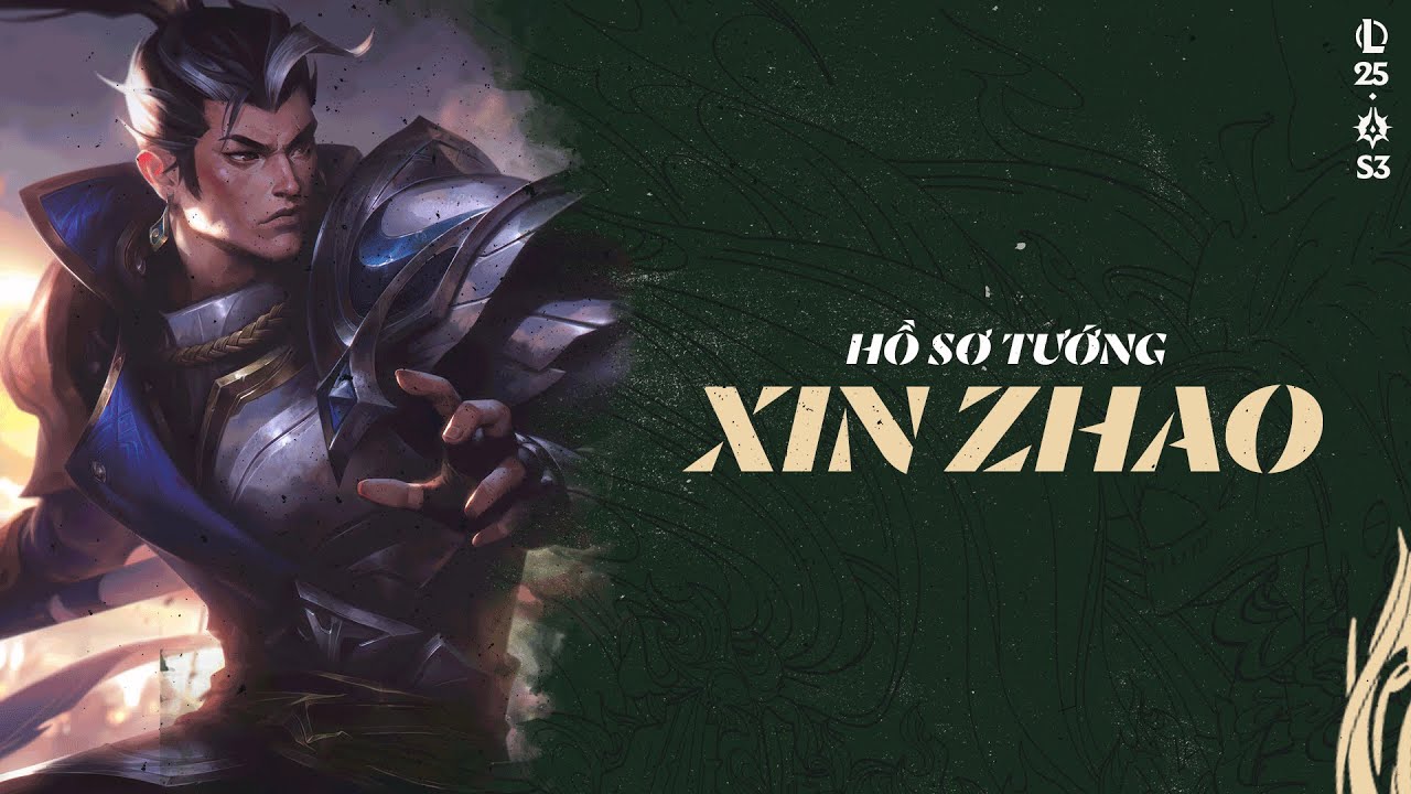 Hồ Sơ Tướng: Xin Zhao | Tập 7 - Liên Minh Huyền Thoại