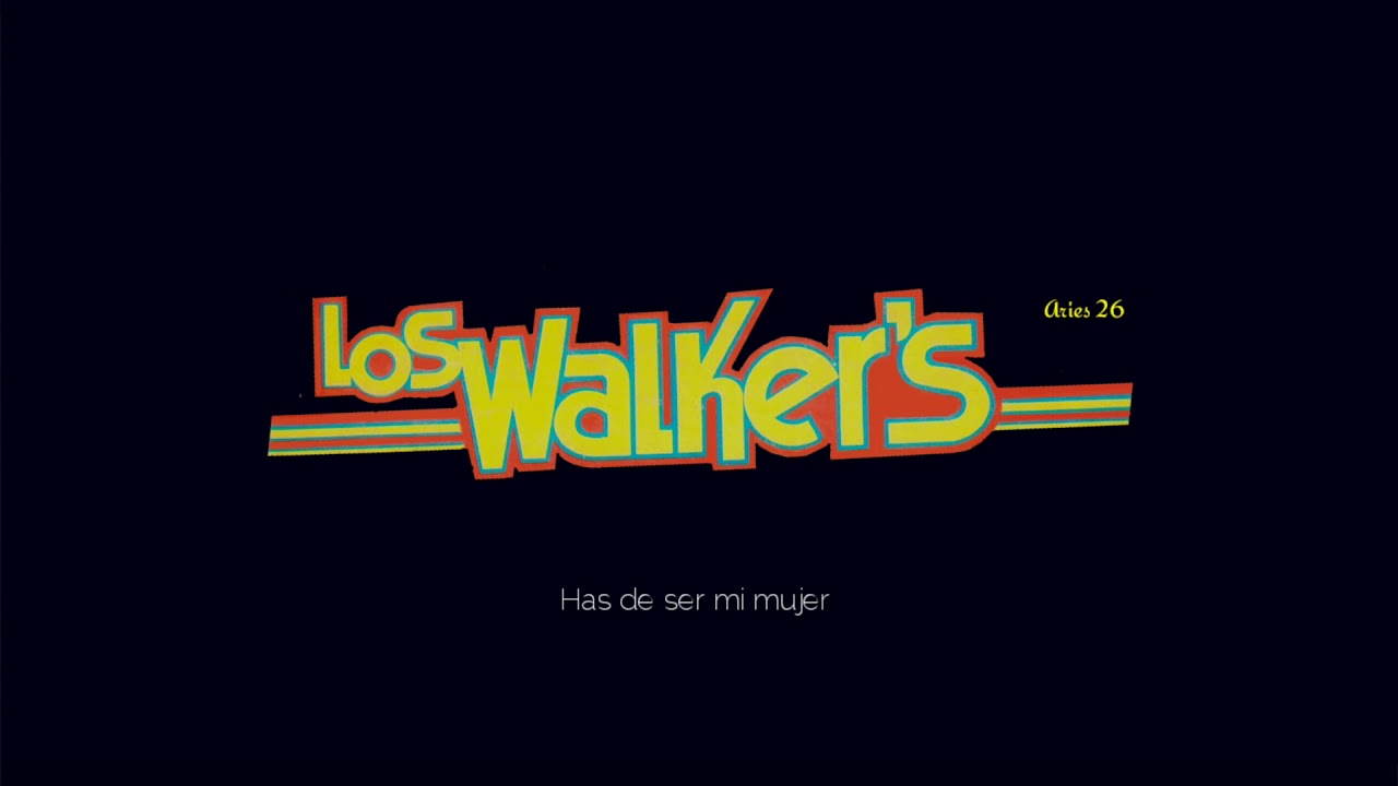 Los walkers Has de ser mi mujer