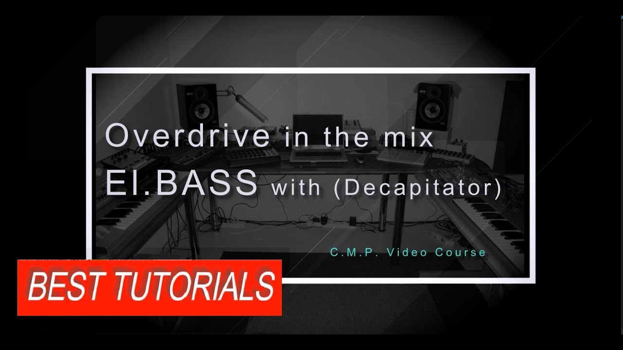 *Overdrive in the mix - El.BASS with (Decapitator)
