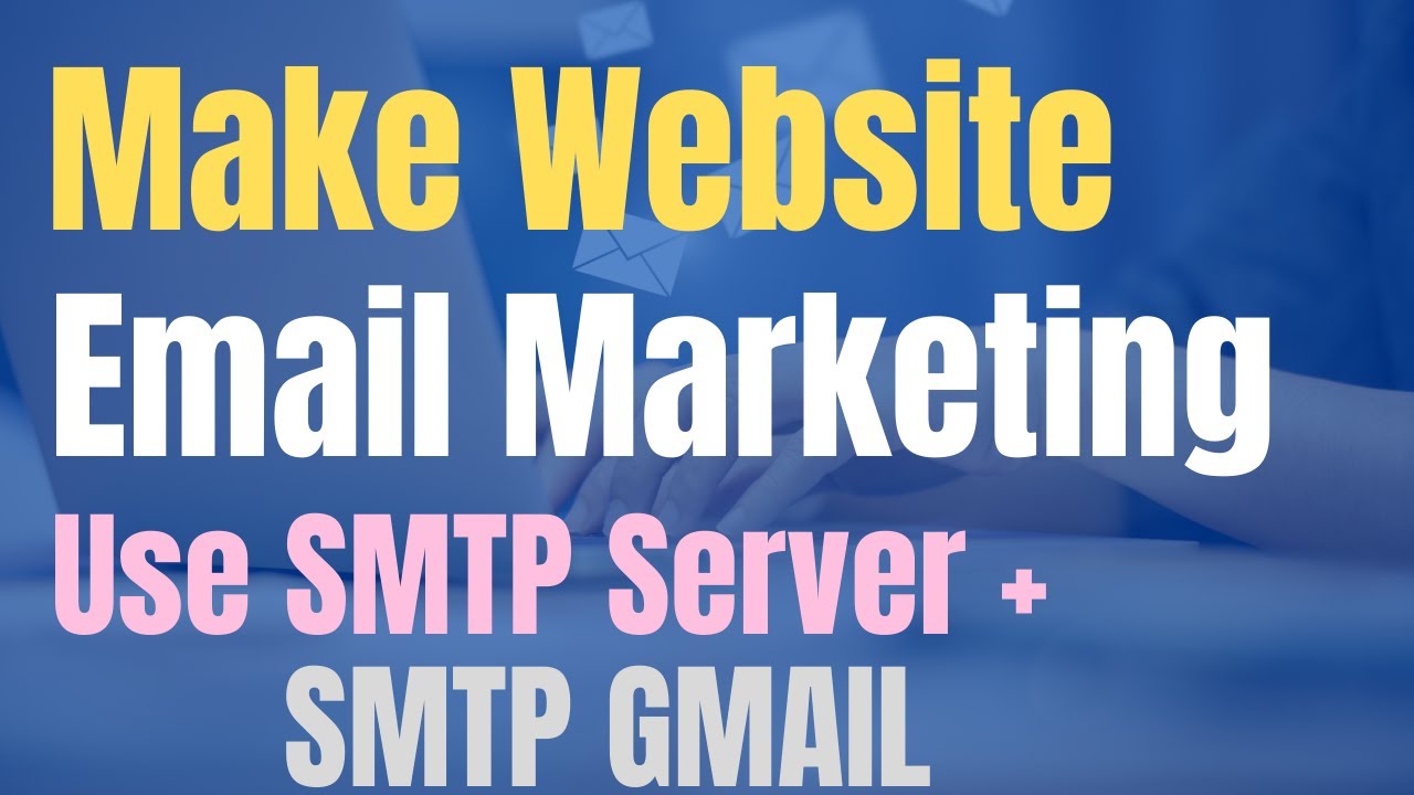 Make Website Email Marketing and Setup SMTP