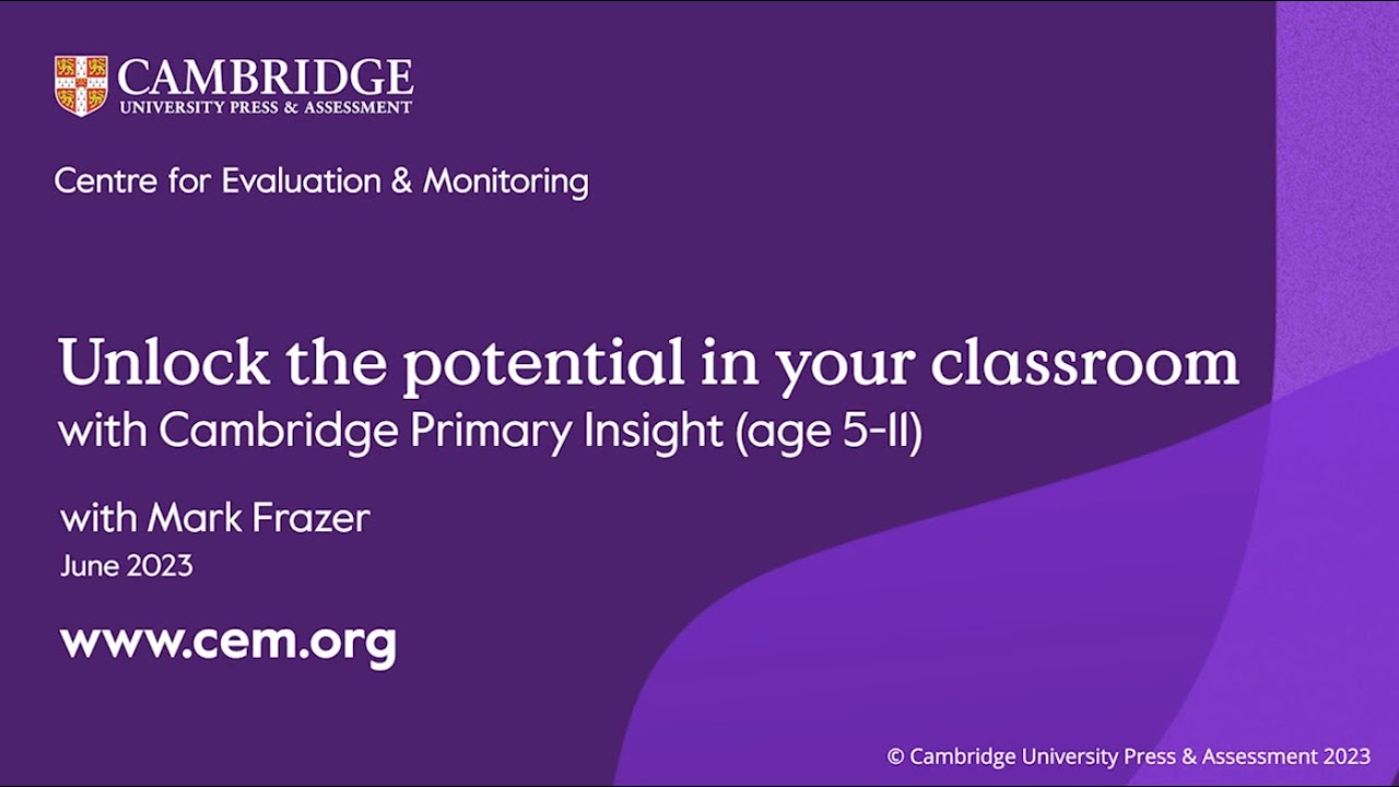 Unlock the potential in your classroom with Cambridge Primary Insight age 5 to 11