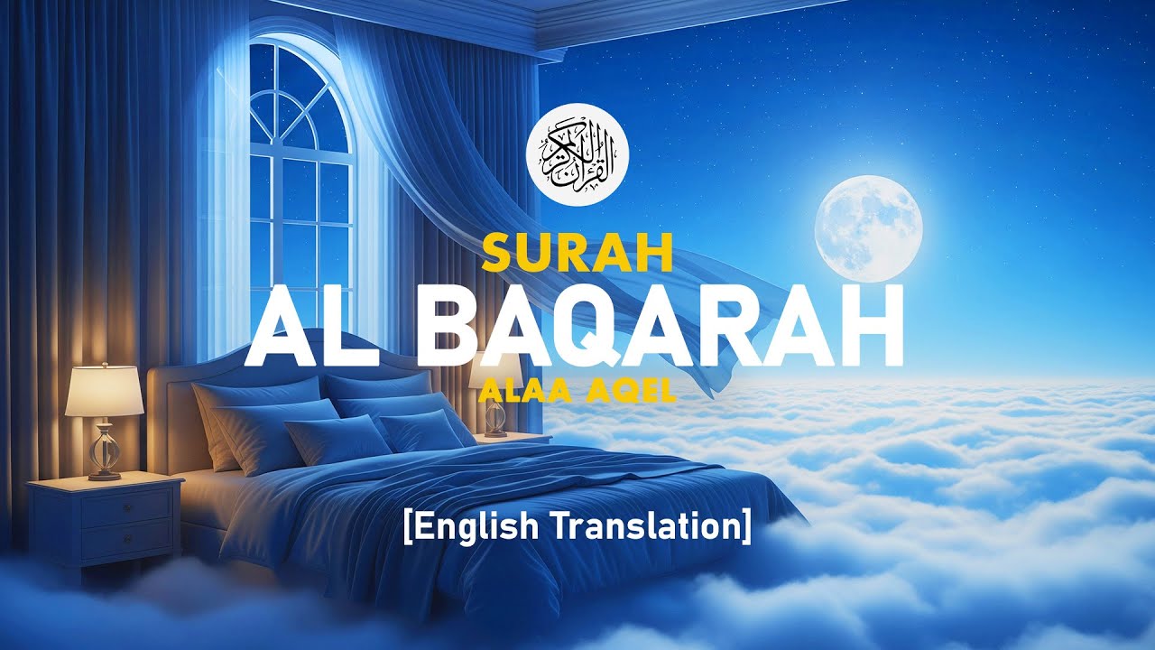 Surah Al Baqarah - Alaa Aqel [ 002 ] I Beautiful Quran Recitation