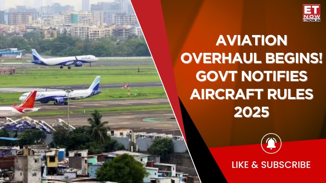 Civil Aviation Ministry Officially Notifies Aircraft Rules 2025 | Key Objectives Of This Decision