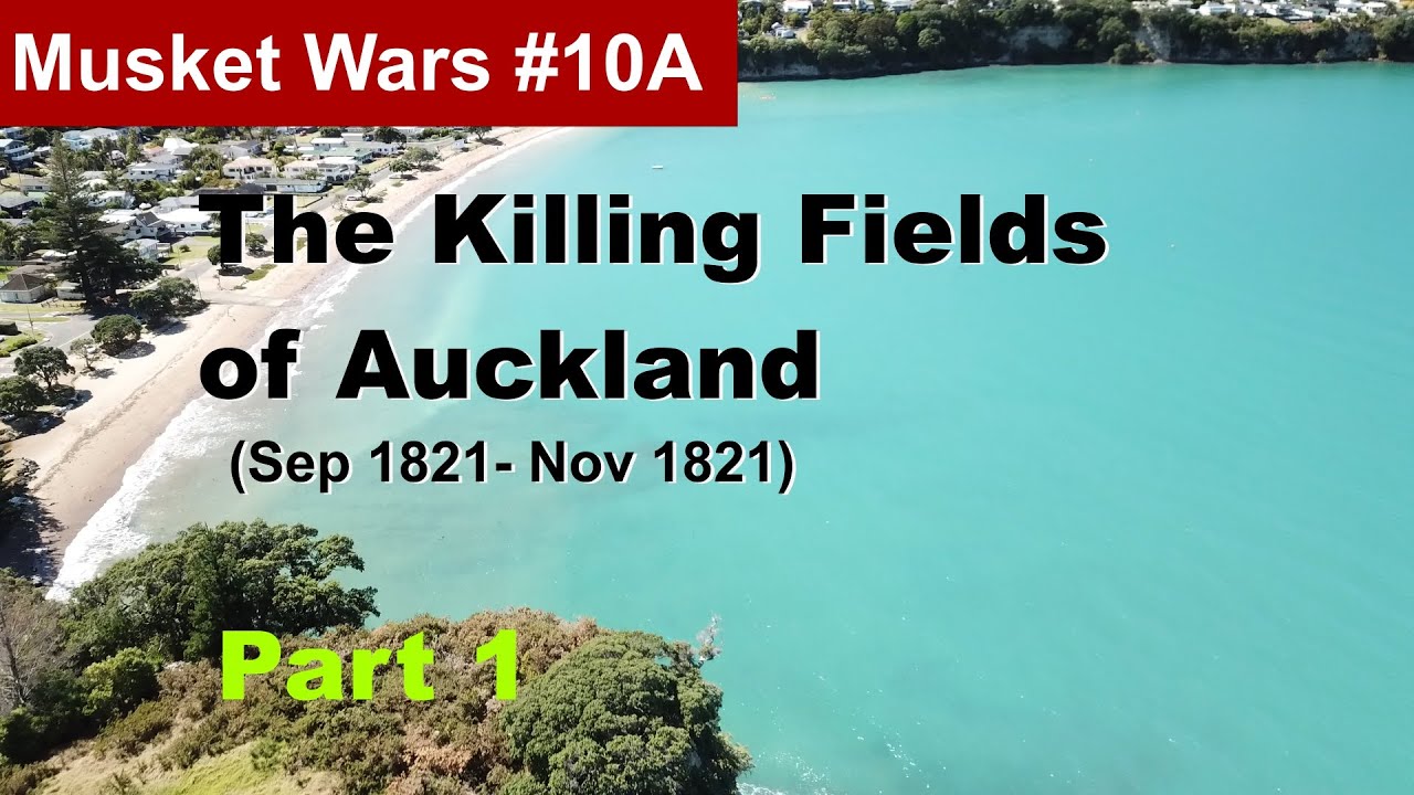 Episode 29: The Killing Fields of Auckland... 'Storm Clouds Gather'- Musket Wars Chapter 10A