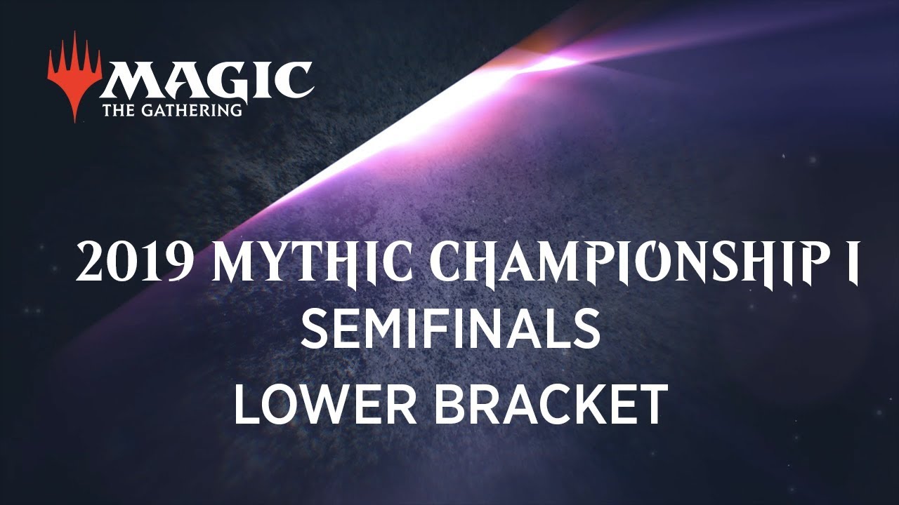 2019 Mythic Championship I - Semifinals Lower Bracket