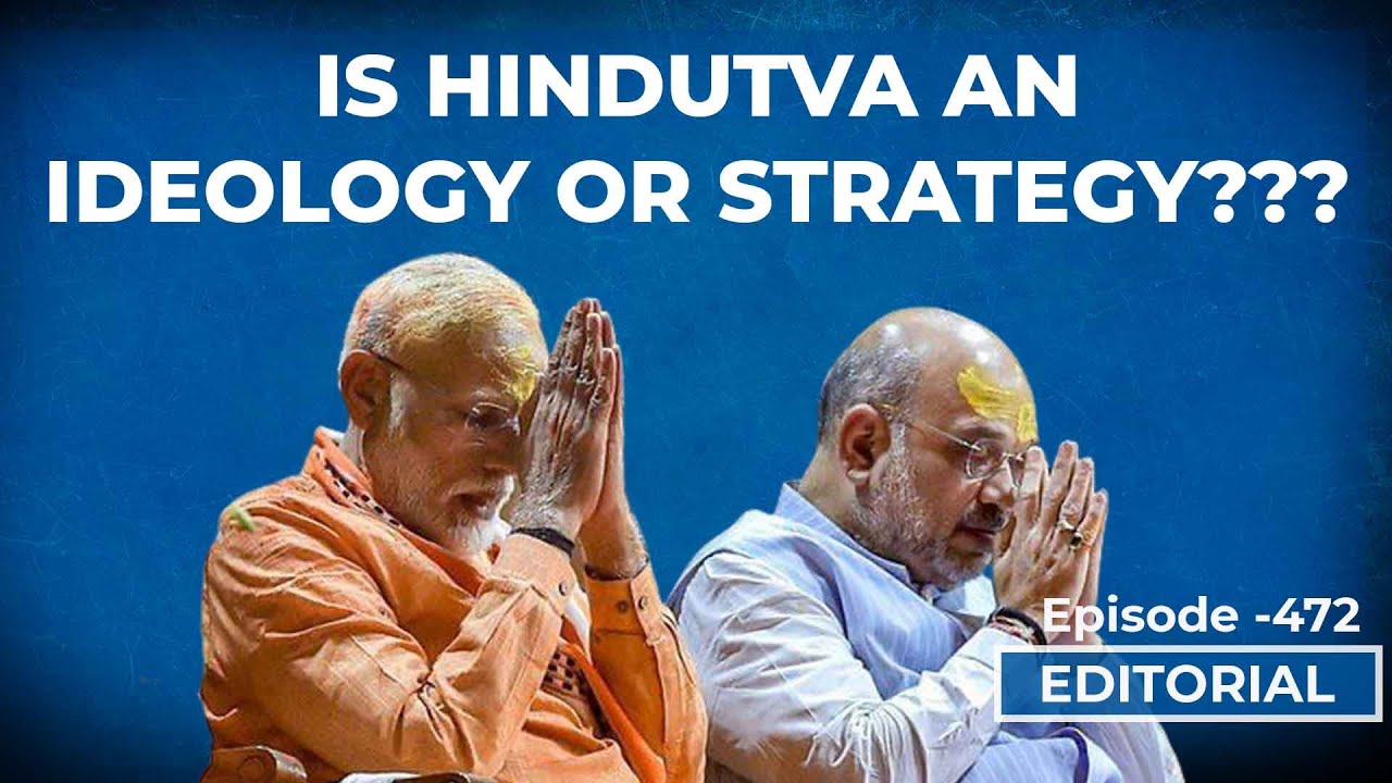 Editorial with Sujit Nair: Is Hindutva An Ideology or Strategy For BJP???